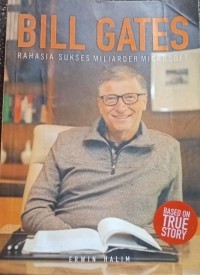 Image of Bill Gates : Rahasia Sukses Miliarder Microsoft