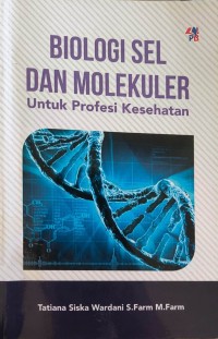 Image of Biologi Sel dan Molekuler : Untuk Profesi Kesehatan