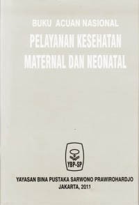 Image of Buku Acuan Nasional Pelayanan Kesehatan Maternal dan Neonatal