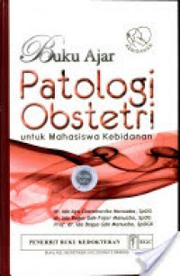 Image of Buku Ajar Patologi Obstetri : Untuk Mahasiswa Kebidanan