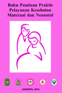 Image of Buku Panduan Praktis Pelayanan Kesehatan Maternal dan Neonatal