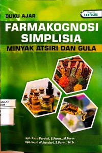 Image of Farmakognosi Simplisia : Minyak Atsiri dan Gula