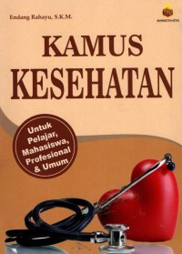 Image of Kamus Kesehatan : untuk Pelajar, Mahasiswa, Profesional dan Umum