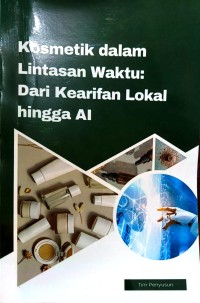Image of Kosmetik dalam Lintasan Waktu: Dari Kearifan Lokal hingga AI