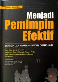 Image of Menjadi Pemimpin Efektif : Bahagia dan Membahagiakan Orang Lain