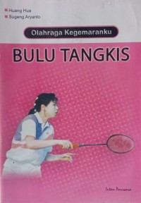 Image of Olahraga Kegemaranku: Bulu Tangkis