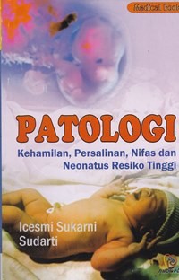 Image of Patologi : Kehamilan, Persalinan, Nifas dan Neonatus Resiko Tinggi