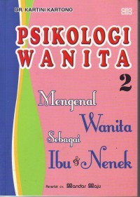 Image of Psikologi Wanita 2 : Mengenal Wanita Sebagai Ibu & Nenek